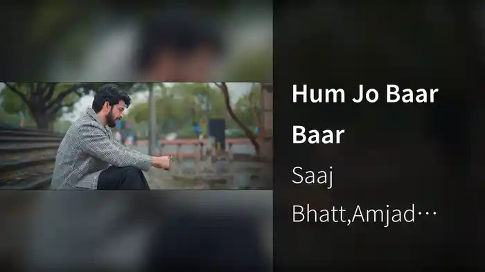 Hum Jo Baar Baar