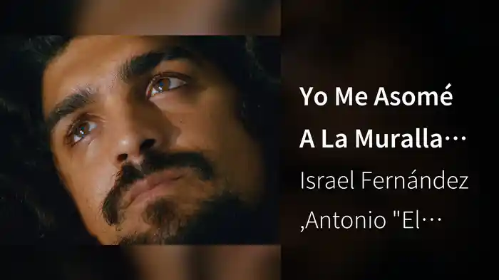 Yo Me Asomé A La Muralla (Seguiriyas)