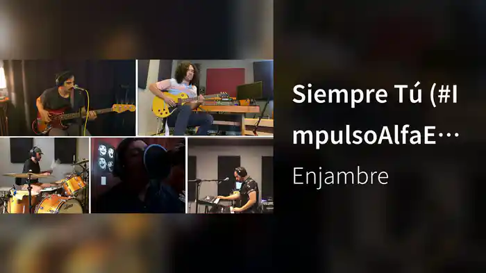 Siempre Tú (#ImpulsoAlfaEnCasa)
