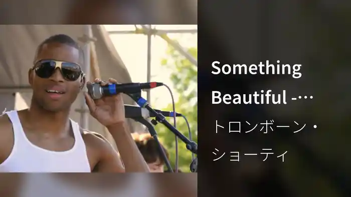 Something Beautiful - Live