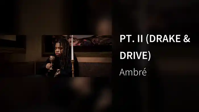 PT. II (DRAKE & DRIVE)