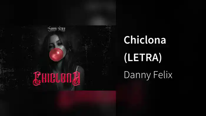 Chiclona (LETRA)