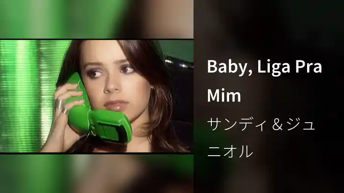Baby, Liga Pra Mim