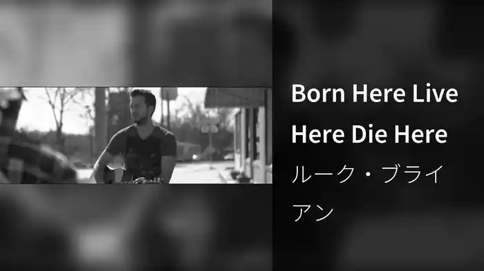 Born Here Live Here Die Here