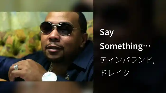 Say Something (Featuring Drake)