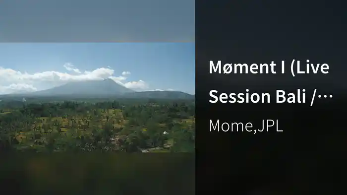 Møment I (Live Session Bali / 2018)
