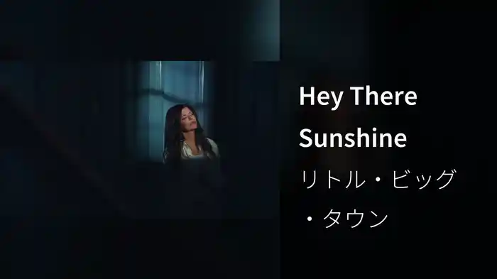 Hey There Sunshine