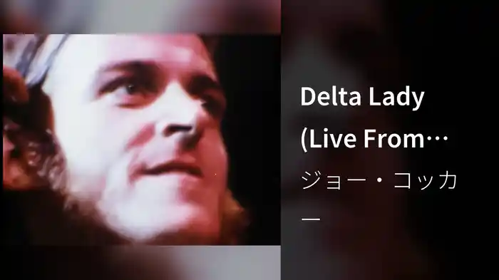 Delta Lady (Live From Mad Dogs & Englishmen)