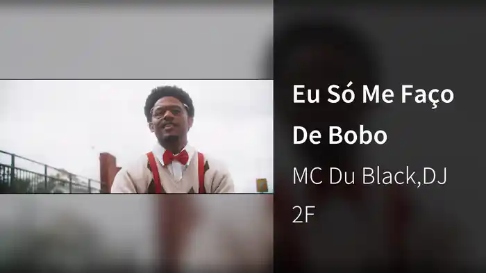 Eu Só Me Faço De Bobo