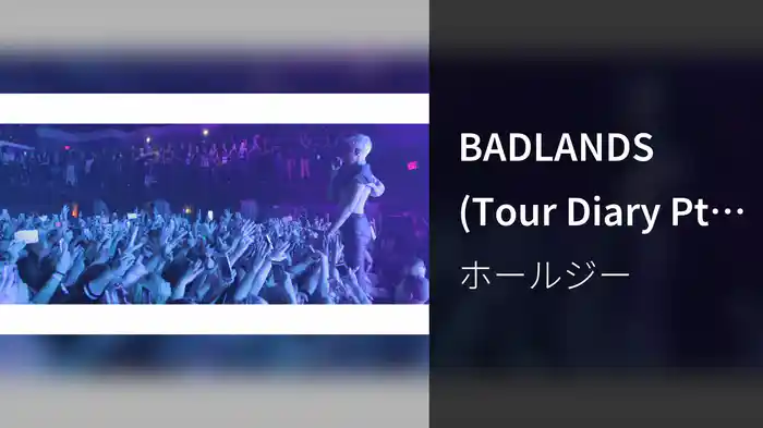 BADLANDS (Tour Diary Pt. 1)
