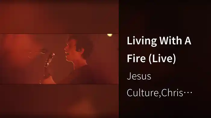 Living With A Fire (Live)
