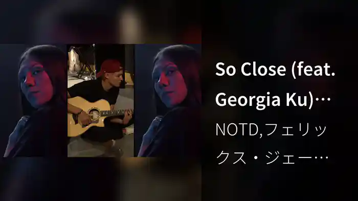 So Close (feat. Georgia Ku) (ARTIST VIDEO)