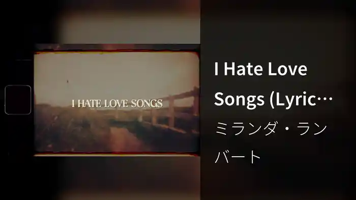 I Hate Love Songs (Lyric Video)