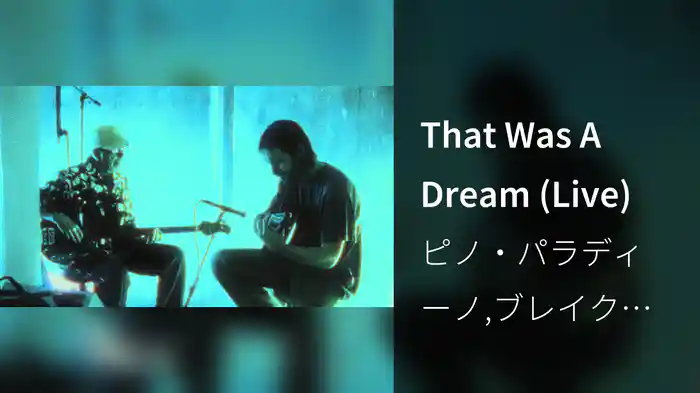 That Was A Dream (Live)