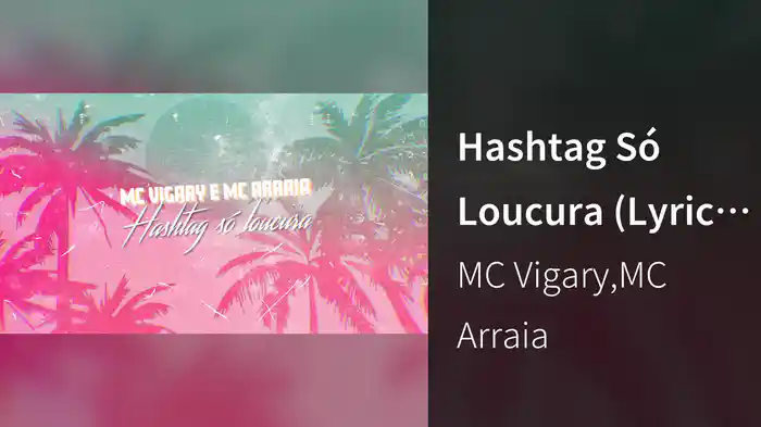 Hashtag Só Loucura (Lyric Video)