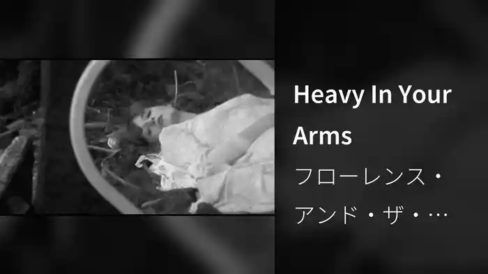 Heavy In Your Arms