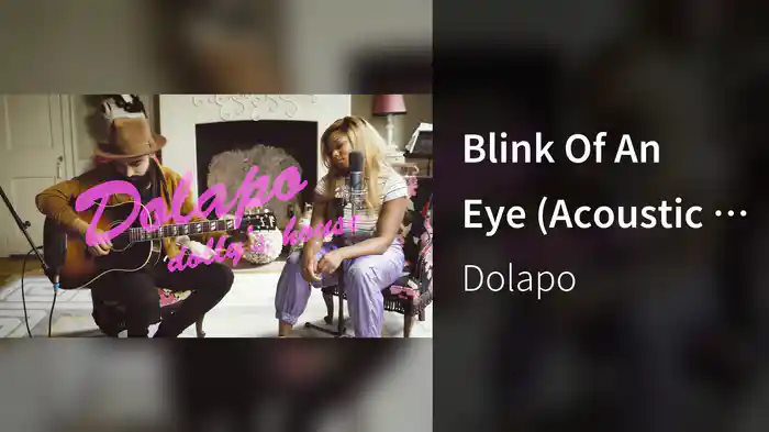 Blink Of An Eye (Acoustic / Dolly’s House)