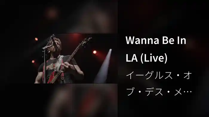 Wanna Be In LA (Live)
