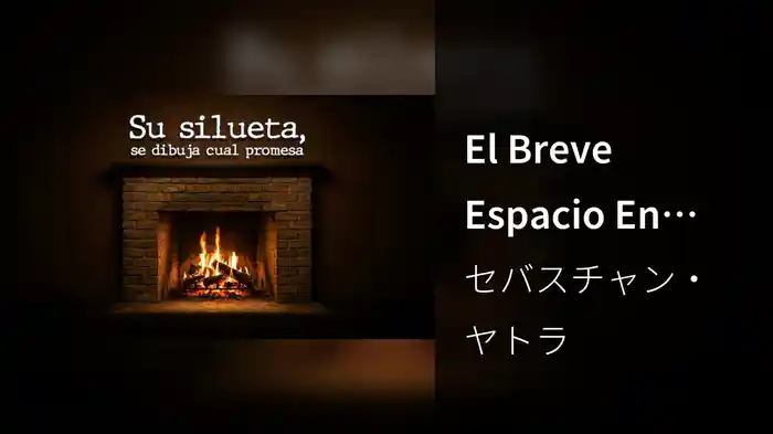 El Breve Espacio En Que No Estás (Lyric Video)