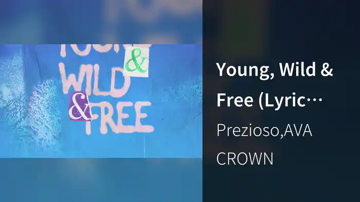Young, Wild & Free (Lyric Video)