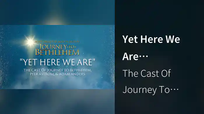 Yet Here We Are (Audio/From “Journey To Bethlehem”)