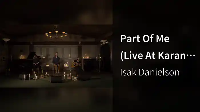 Part Of Me (Live At Karantänfestivalen, Hasselbacken, Stockholm / 2020)