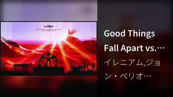 Good Things Fall Apart vs. Sad Songs (Audio)