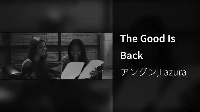 The Good Is Back