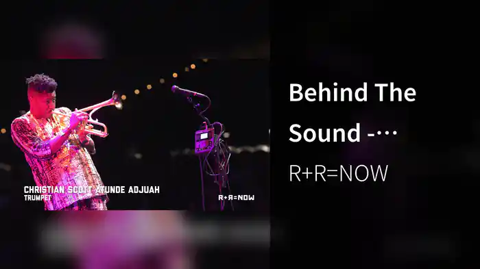 Behind The Sound - Christian Scott aTunde Adjuah