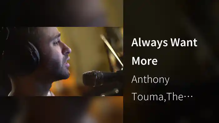 Always Want More