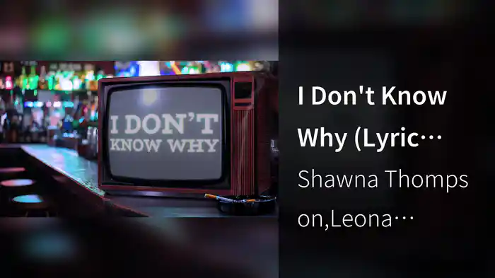 I Don't Know Why (Lyric Video)