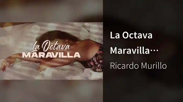 La Octava Maravilla (LETRA)