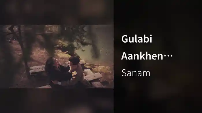 Gulabi Aankhen (Lyric Video)