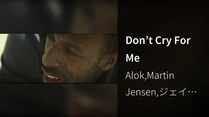 Don’t Cry For Me