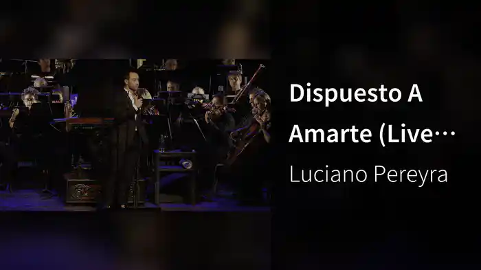 Dispuesto A Amarte (Live At Teatro Colón, Argentina / 2019)