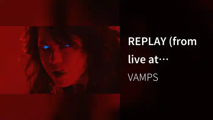 REPLAY (from live at Saitama Super Arena 2015)