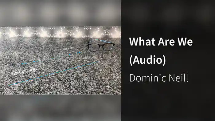 What Are We (Audio)
