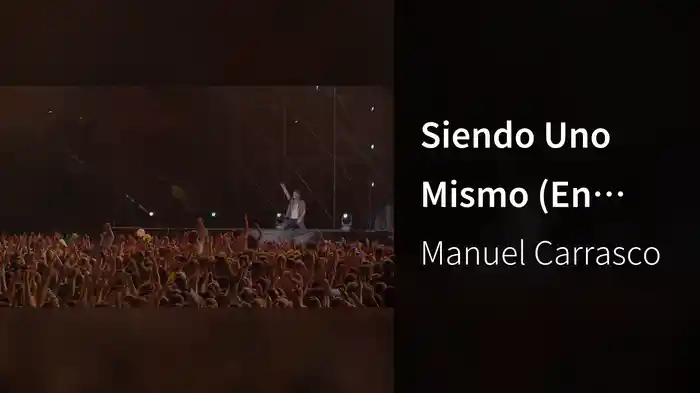 Siendo Uno Mismo (En Directo En El Estadio Olímpico De La Cartuja De Sevilla / 2016)