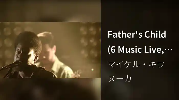 Father's Child (6 Music Live, 2016)