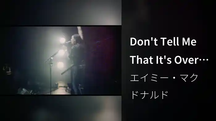 Don't Tell Me That It's Over (Live From Hydro Arena)