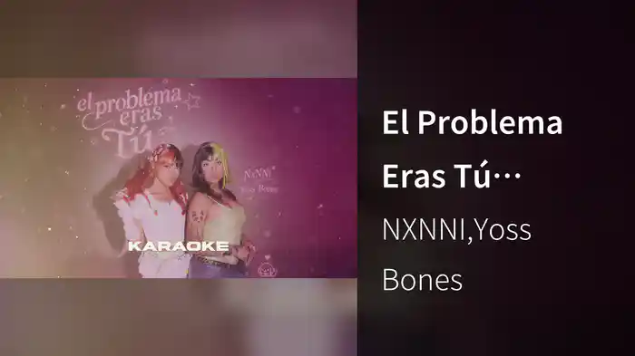 El Problema Eras Tú (Karaoke)