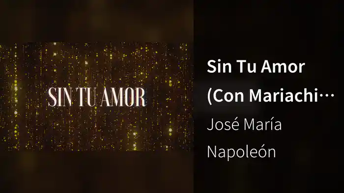 Sin Tu Amor (Con Mariachi / LETRA)