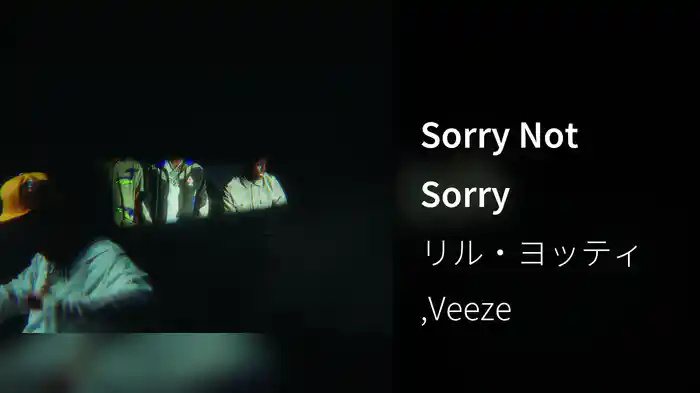 Sorry Not Sorry