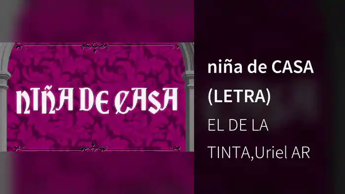 niña de CASA (LETRA)