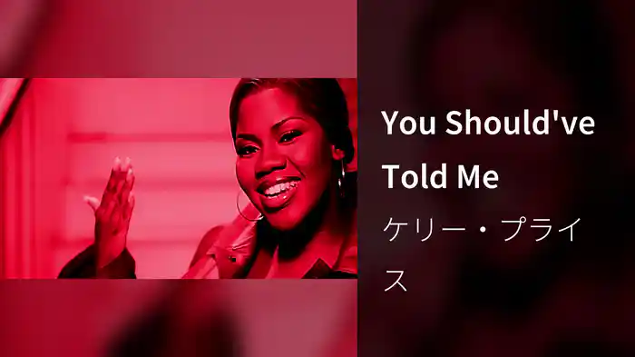 You Should've Told Me