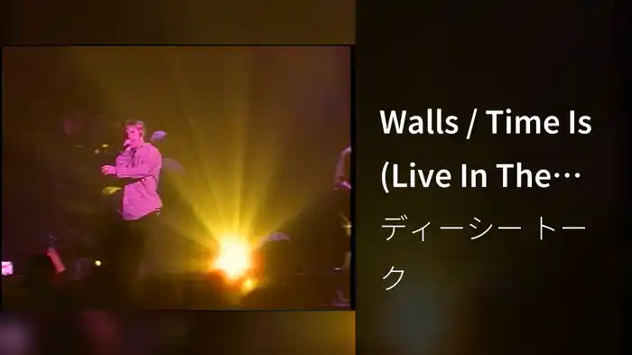 Walls / Time Is (Live In The United States/1997)