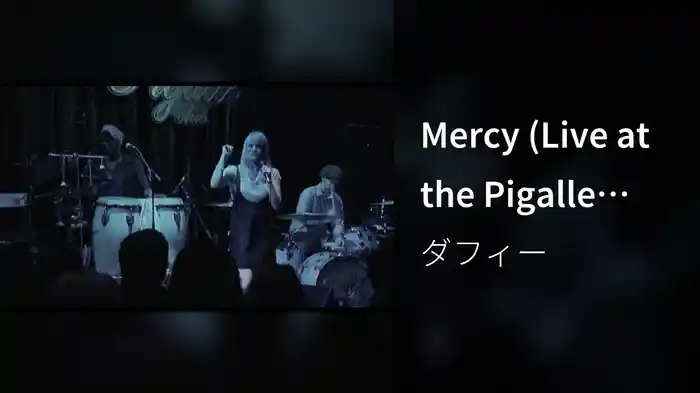 Mercy (Live at the Pigalle 6/02/08)