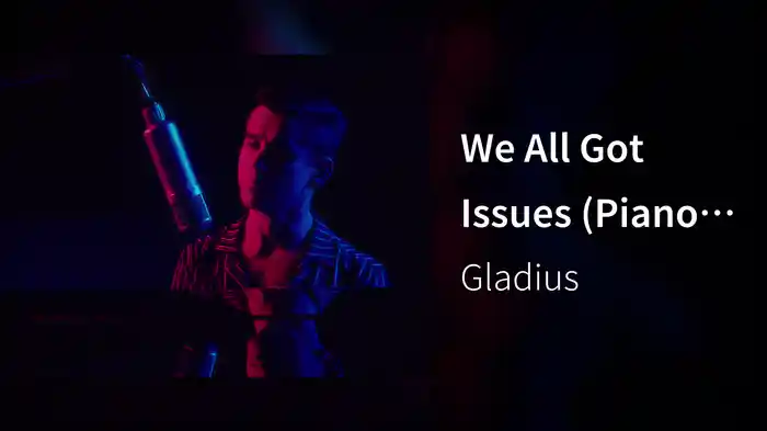 We All Got Issues (Piano Acoustic)
