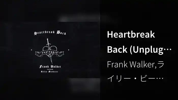 Heartbreak Back (Unplugged/Audio)