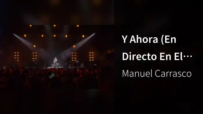 Y Ahora (En Directo En El Estadio Olímpico De La Cartuja De Sevilla / 2016)